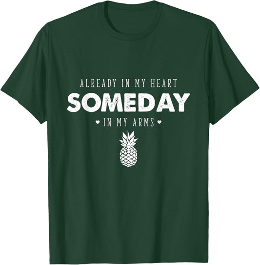 IVF Transfer Day Infertility Already in My Heart Pineapple T-Shirt - T-Shirt | Forest