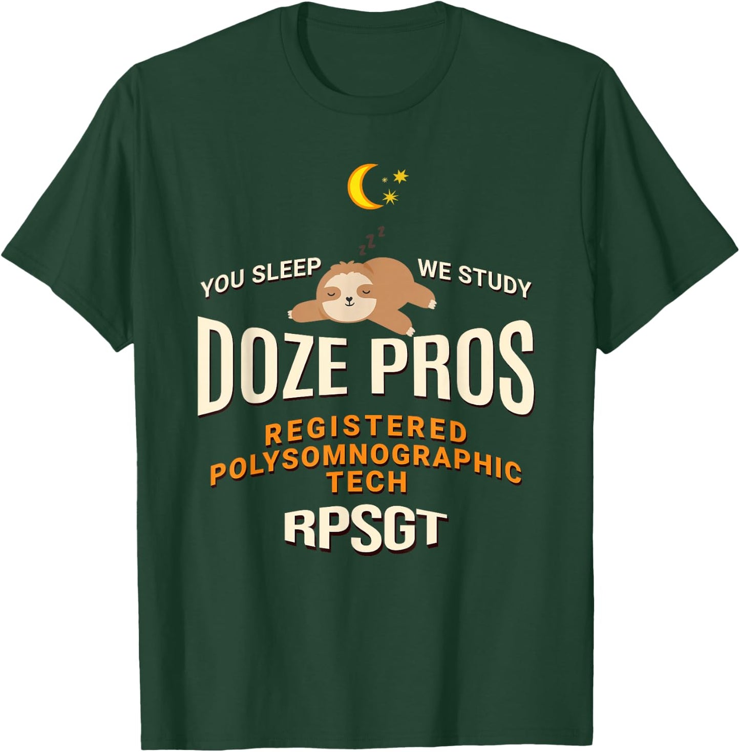 Baby Sloth Doze Pros Registered PolySomnoGraphic Tech RPSGT T-Shirt - T-Shirt | Forest