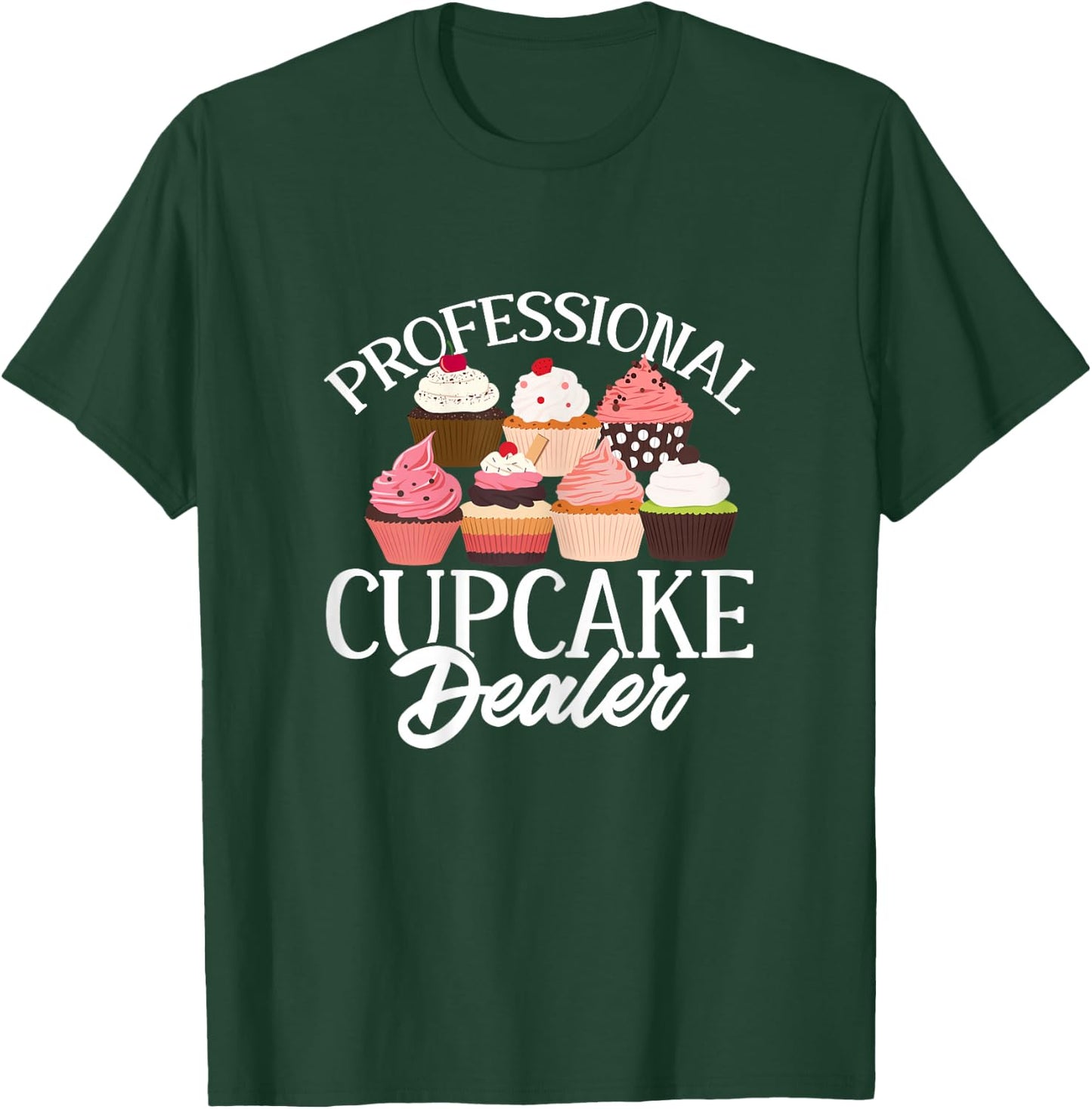 Baking Funny Professional Cupcake Dealer T-Shirt - T-Shirt | Forest