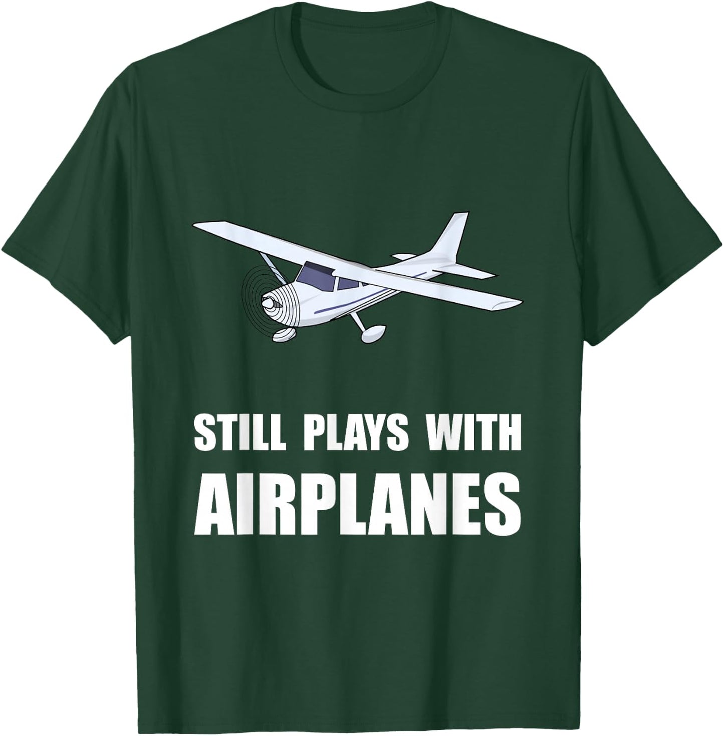 Still Plays With Airplanes T-Shirt - T-Shirt | Forest
