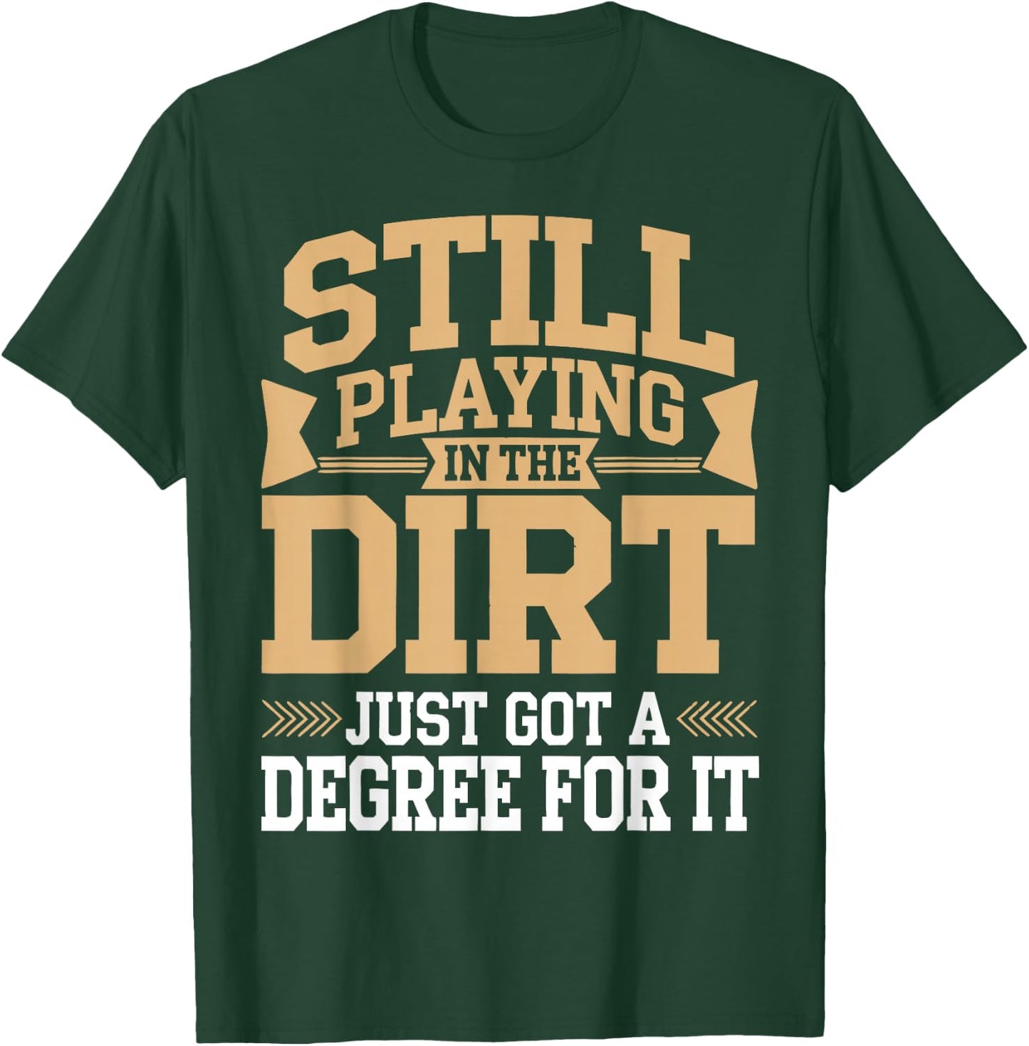 Soil Scientist Still Playing In The Dirt Soil Science T-Shirt - T-Shirt | Forest