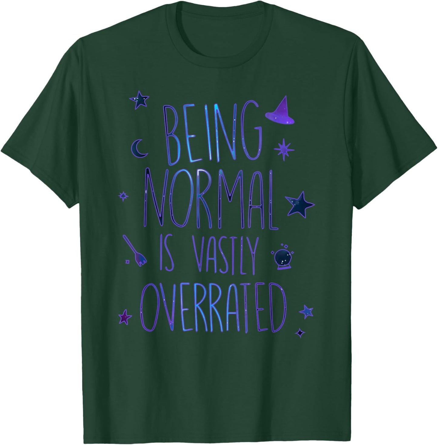 Being Normal Is Vastly Overrated Funny Halloween Costume T-Shirt - T-Shirt | Forest