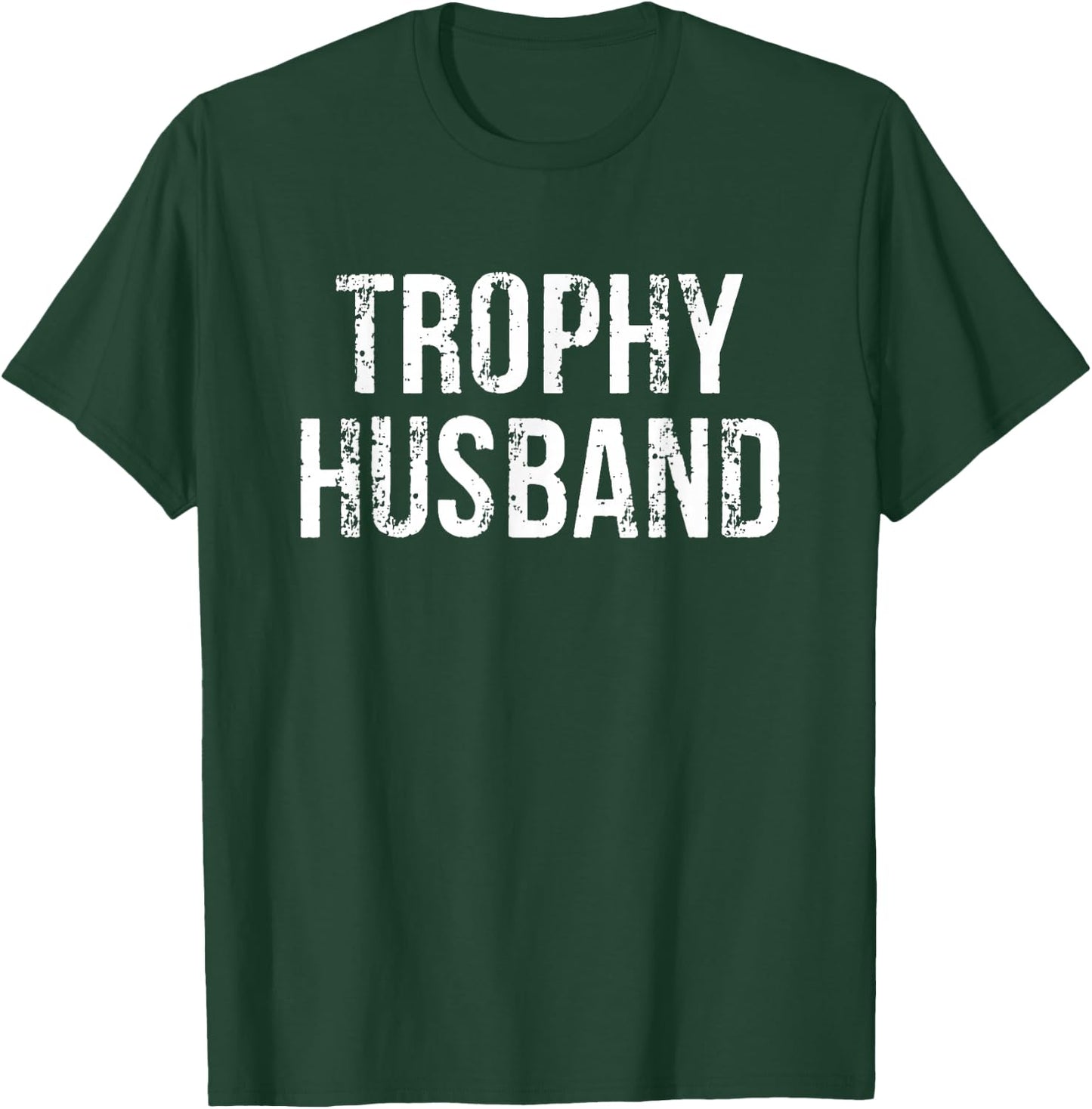 Trophy Husband T-Shirt - T-Shirt | Forest