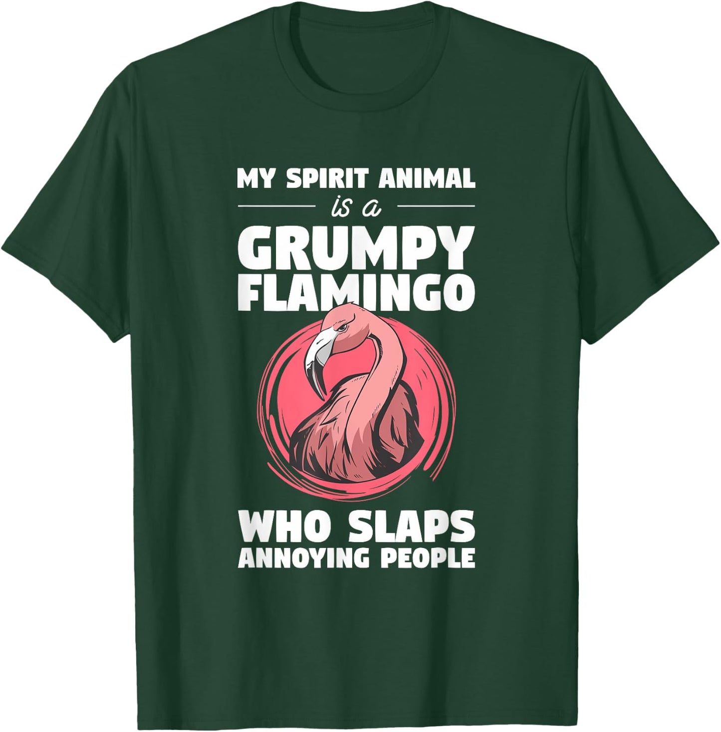 My Spirit Animal Is A Grumpy Flamingo Animal Humor Lover T-Shirt - T-Shirt | Forest