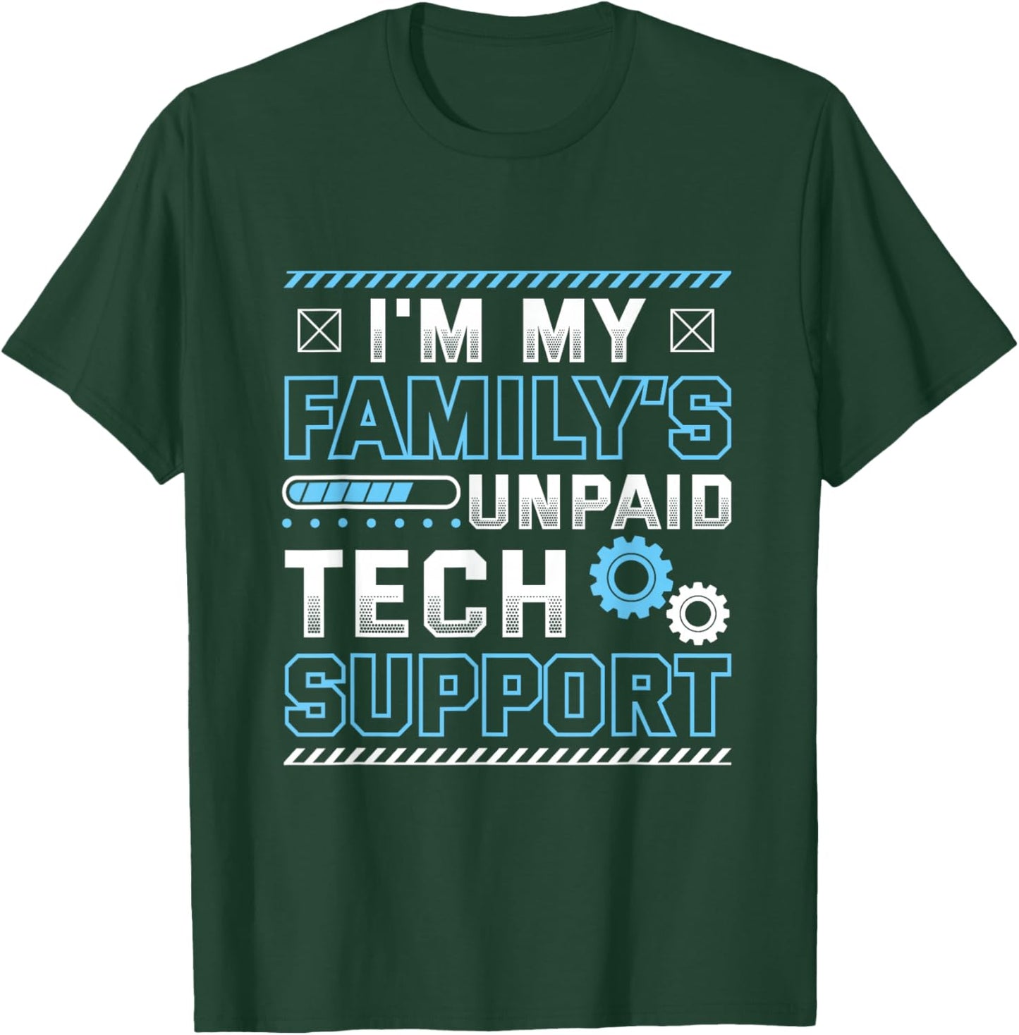 Funny I'm My Family's Unpaid Tech Support T-Shirt - T-Shirt | Forest