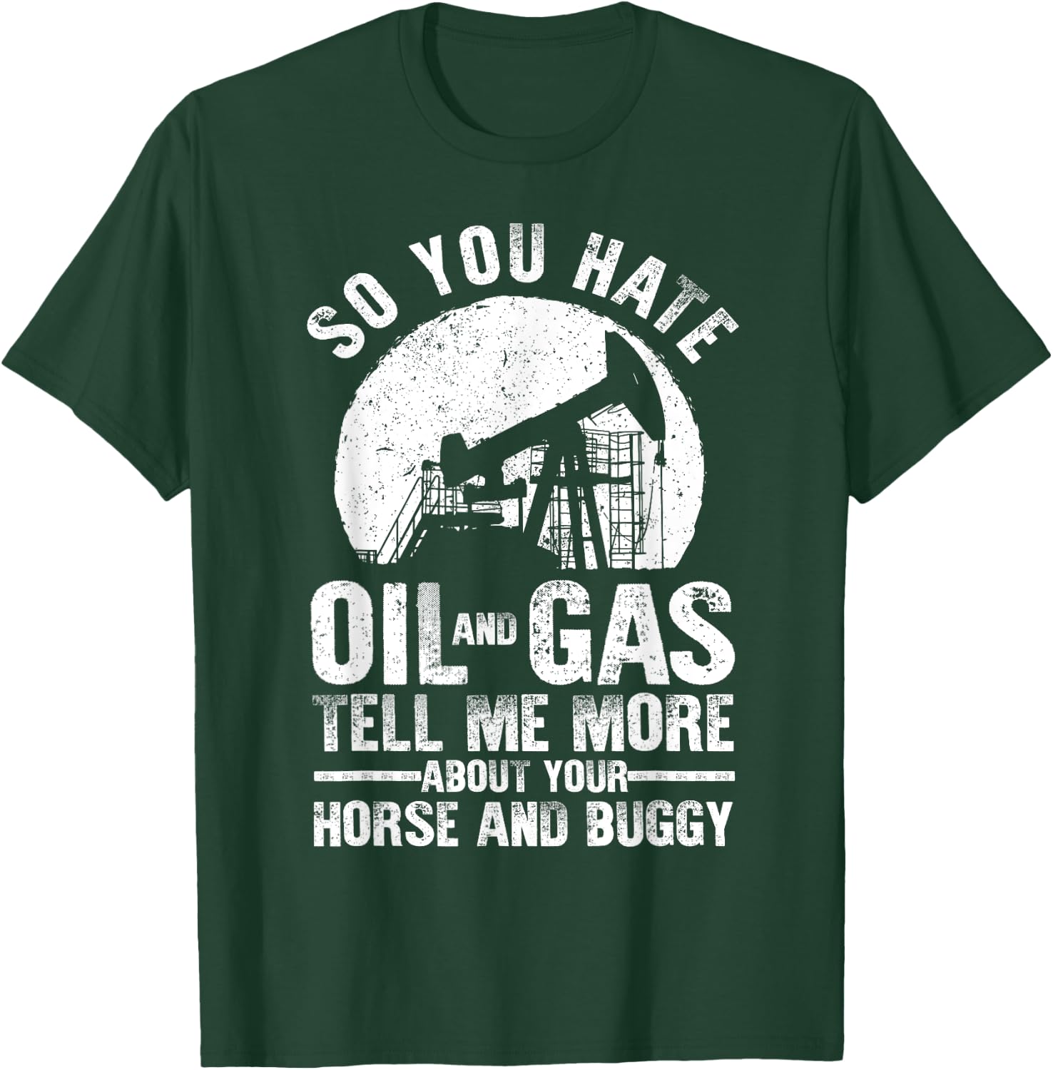 Funny Oilfield Art Dad Oil Rig Workers Roughnecks T-Shirt - T-Shirt | Forest