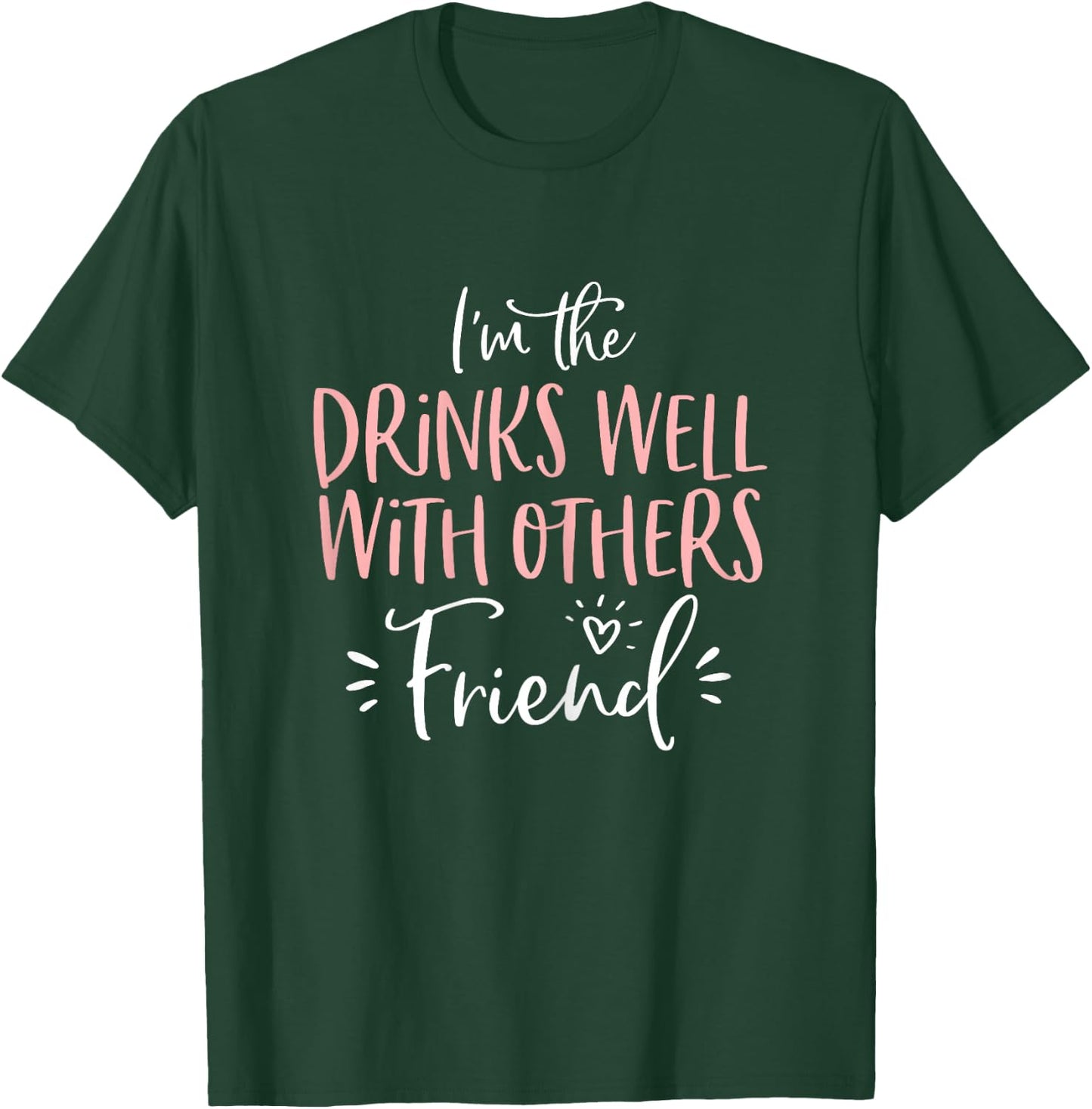 Drinks Well With Others Friend Matching Bachelorette Party T-Shirt - T-Shirt | Forest