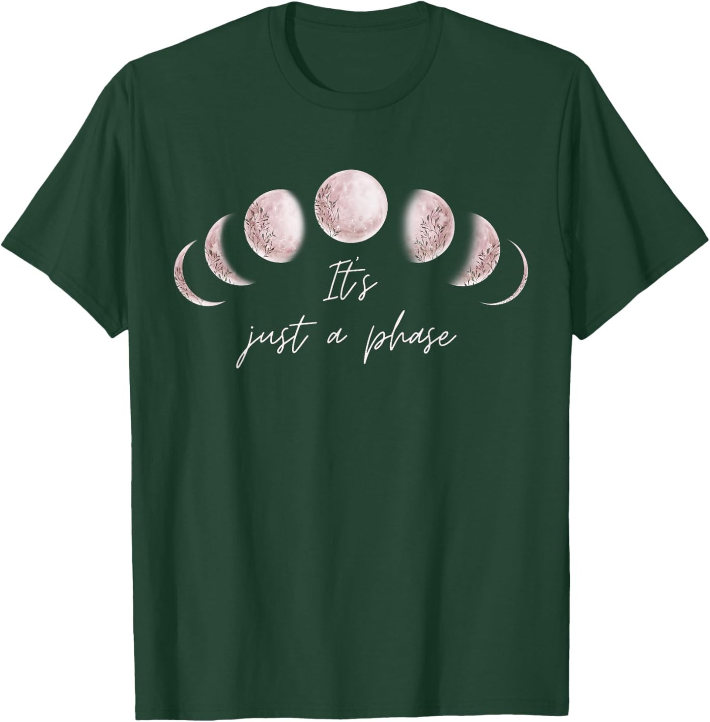 Phases Of The Moon Its Just A Phase Half Full Luna Graphic T-Shirt - T-Shirt | Forest