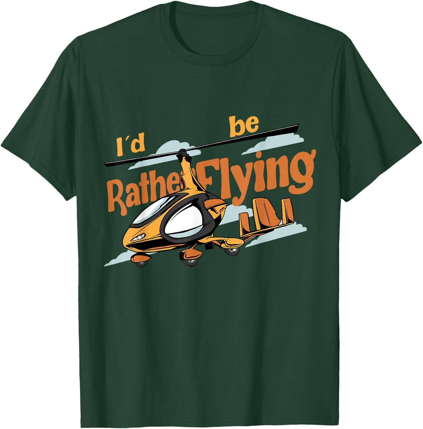 Rather Be Flying - Gyrocopter Gyroplane For Autogyro Pilots T-Shirt - T-Shirt | Forest