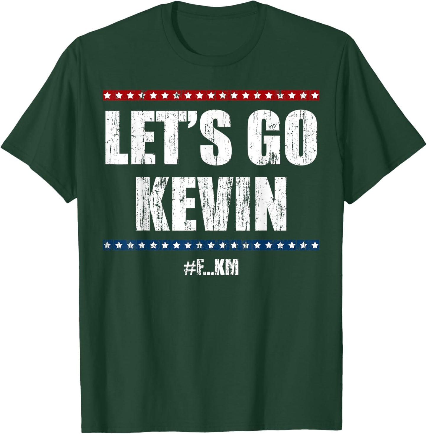 Let's go Kevin #F...KM T-Shirt - T-Shirt | Forest