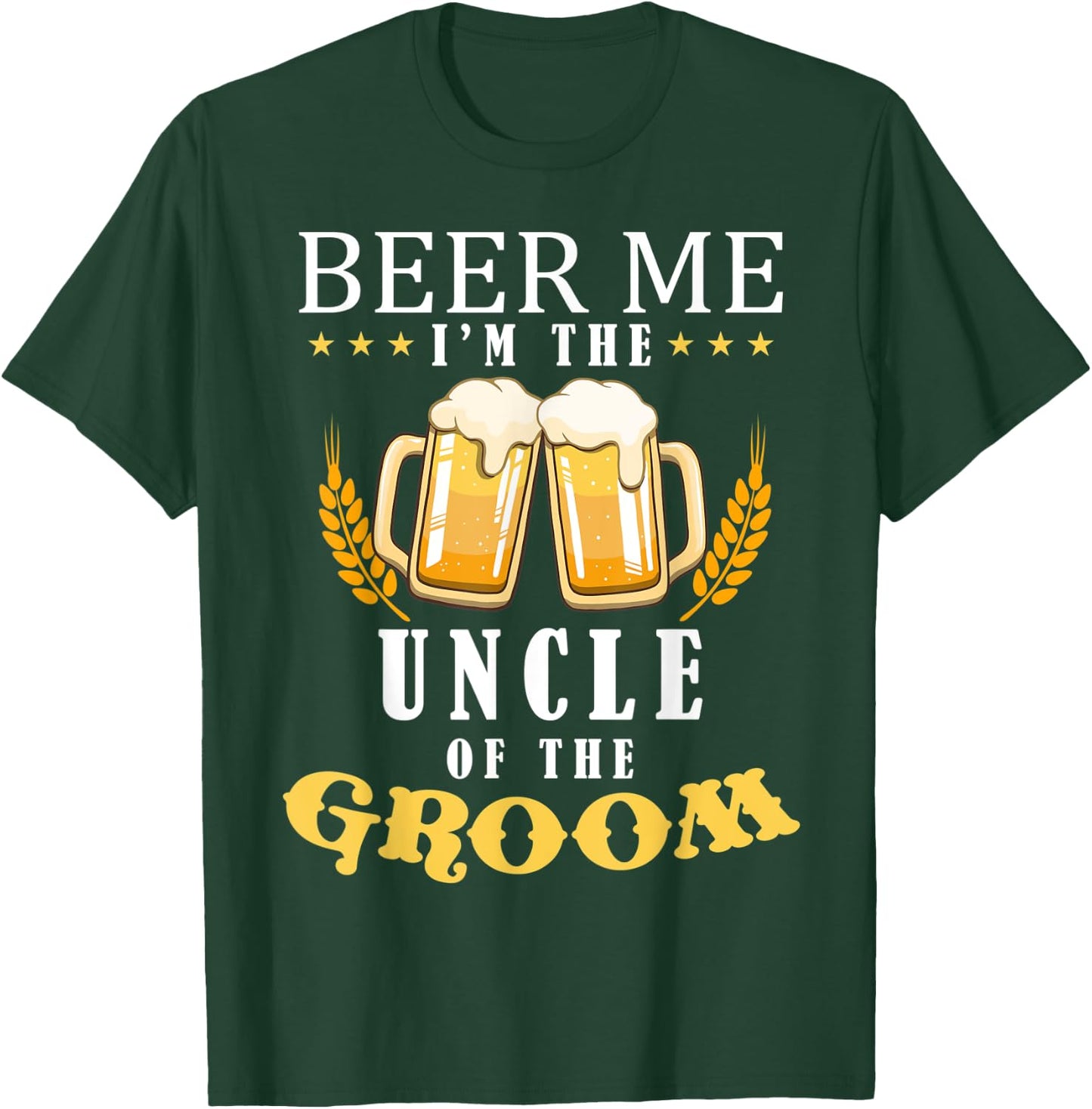 Beer Me Uncle Of The Groom Drinking Team Wedding Party T-Shirt - T-Shirt | Forest