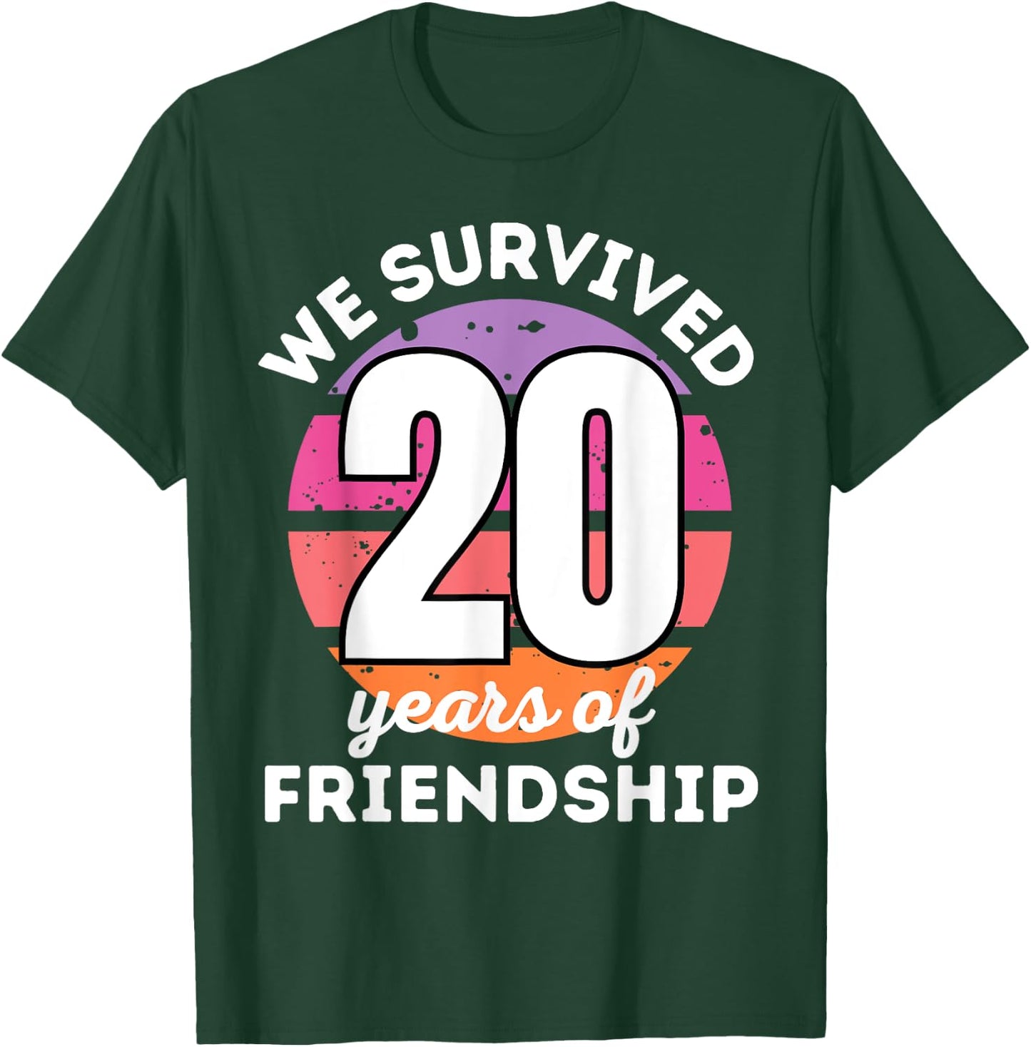 WE SURVIVED 20 YEARS OF FRIENDSHIP Funny Group Matching T-Shirt - T-Shirt | Forest