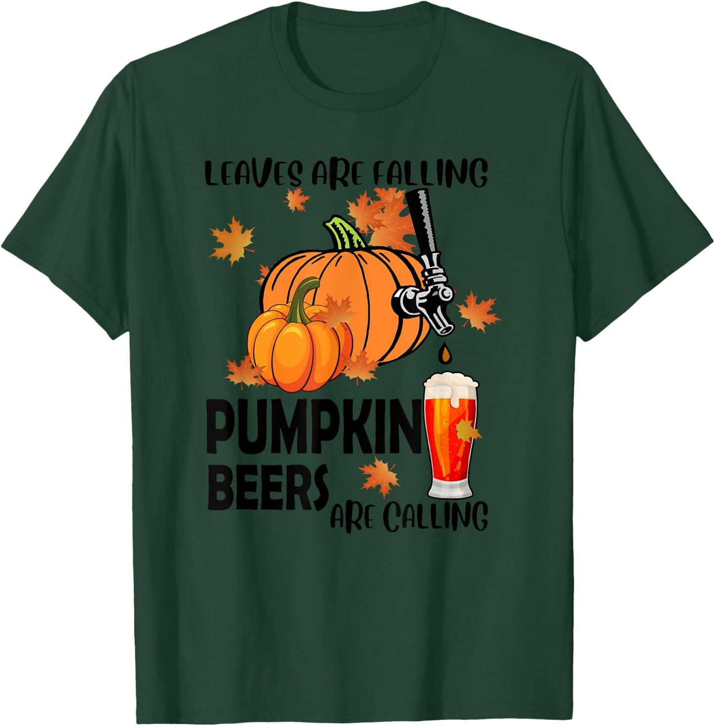 Halloween Beer Leaves Are Falling Pumpkin Beers Are Calling T-Shirt - T-Shirt | Forest