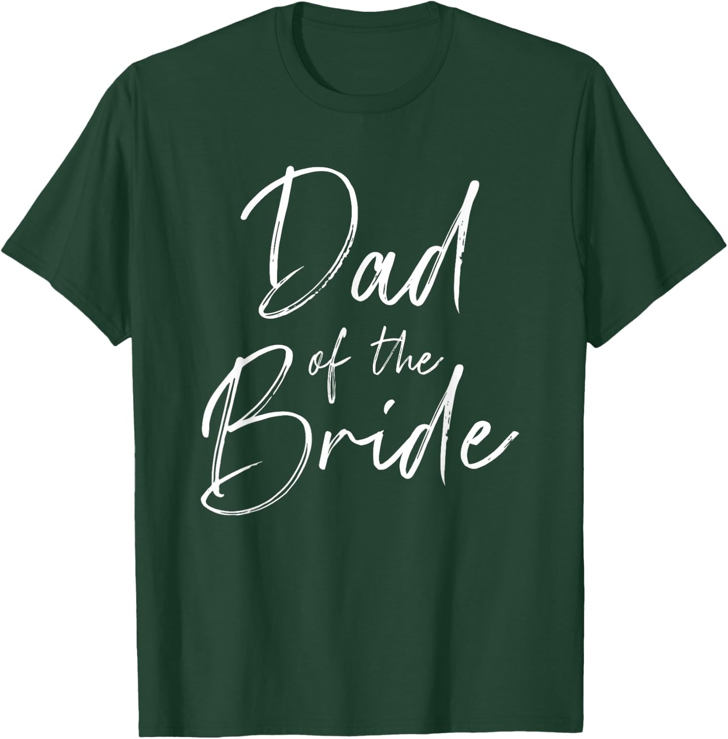 Dad of The Bride Wedding T-Shirt - T-Shirt | Forest