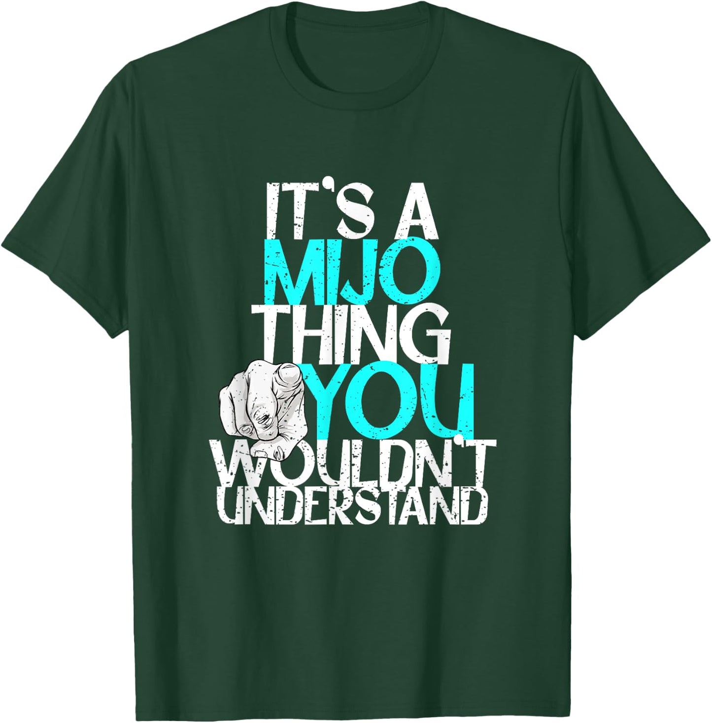 It's A Mijo Thing You Wouldn't Understand T-Shirt - T-Shirt | Forest