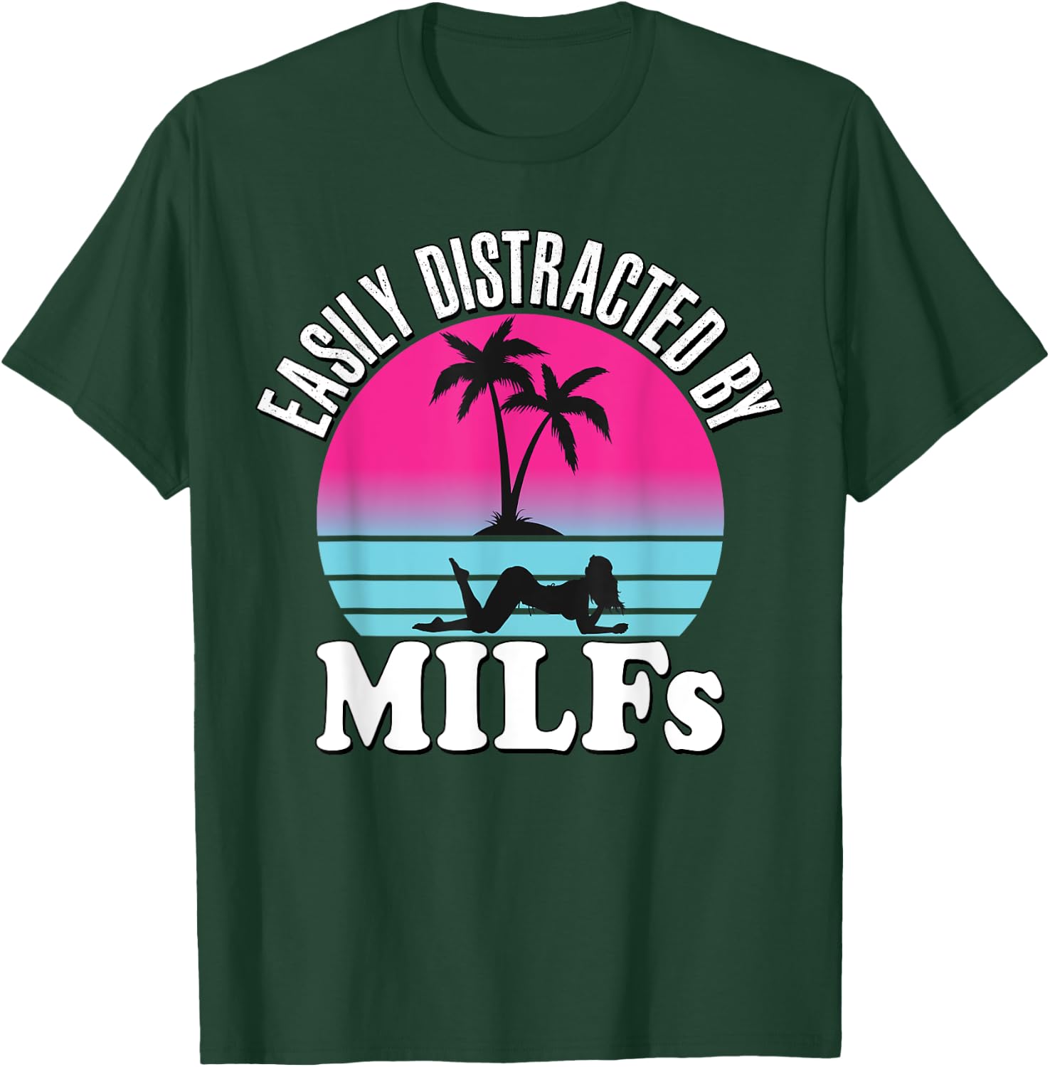 Easily Distracted by MILFs Funny Retro 80's I love Milfs T-Shirt - T-Shirt | Forest
