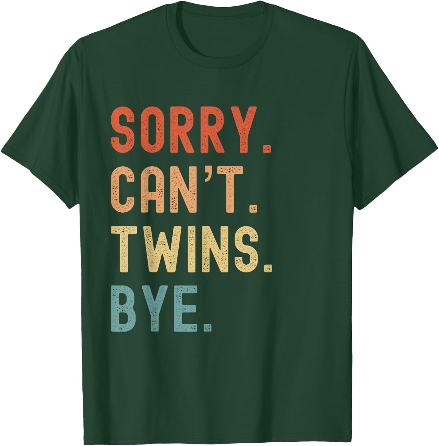Sorry Cant Twins Bye Fun Busy Tired Parents Toddler Children T-Shirt - T-Shirt | Forest
