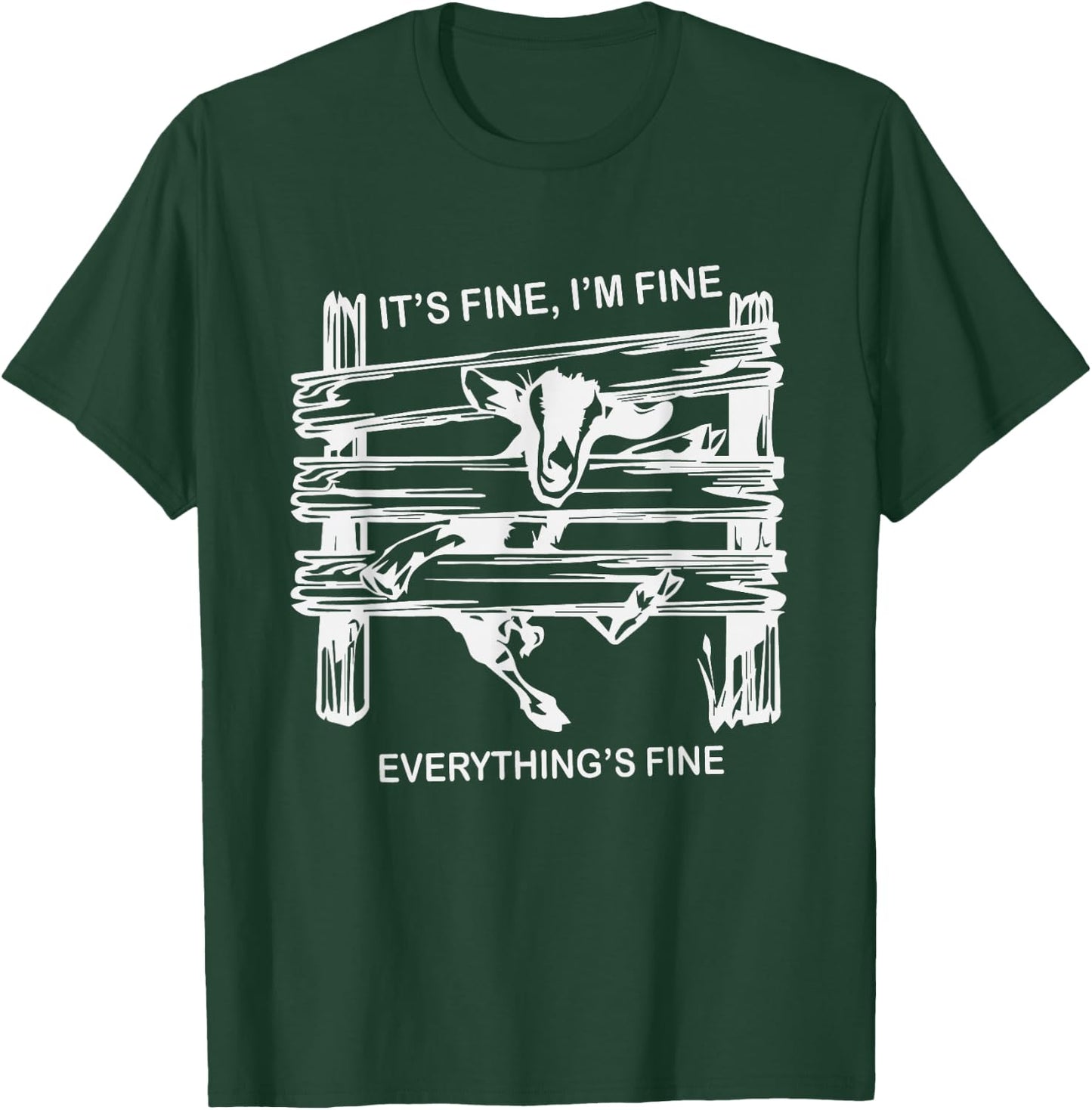 Funny Goat It's Fine I'm Fine Everything is Fine T-Shirt - T-Shirt | Forest