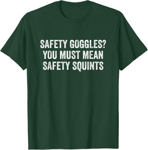 Safety Squints Funny Construction Worker Shirts Gifts T-Shirt - T-Shirt | Forest