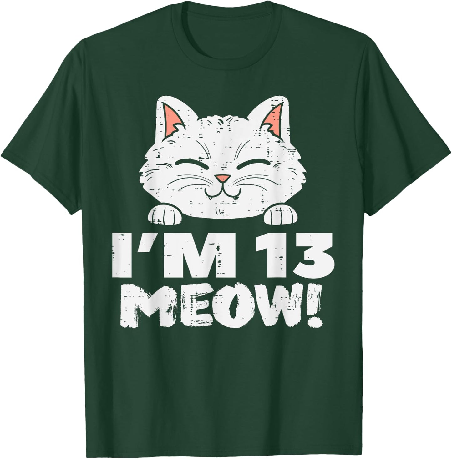 Im 13 Meow Cute Cat 13th Birthday Official Teenager Girls T-Shirt - T-Shirt | Forest