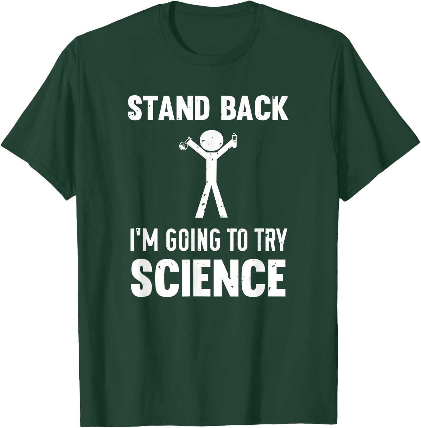 Stand Back I'm Going To Try Science T-Shirt - T-Shirt | Forest