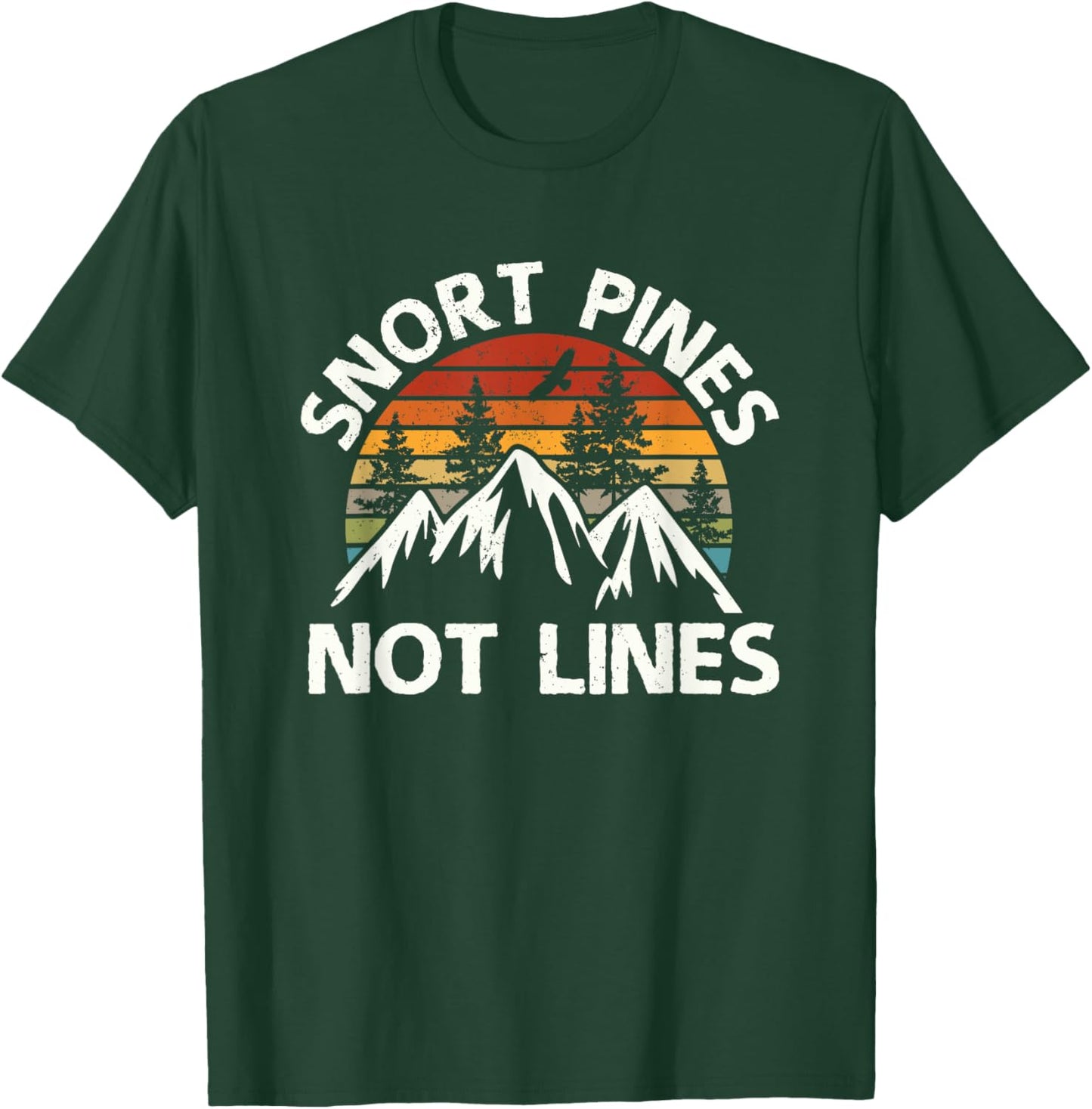 Snort Pines Not Lines Funny Camping Scout Hiking Gift T-Shirt - T-Shirt | Forest