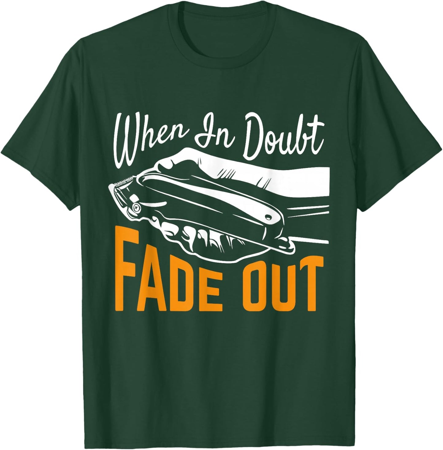 When In Doubt Fade Out T-Shirt - T-Shirt | Forest