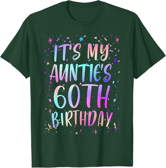 It's My Auntie's 60th Birthday Colorful Happy 60 Years Old T-Shirt - T-Shirt | Forest