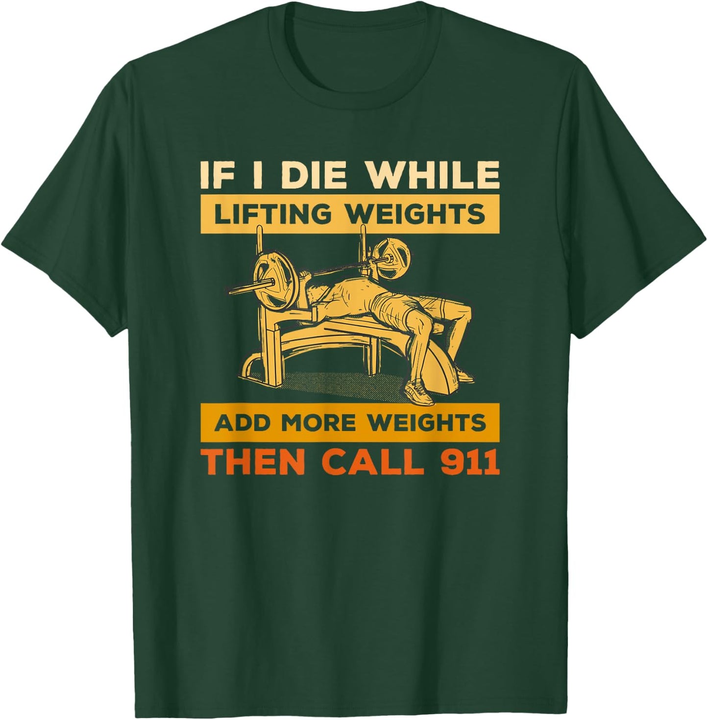 If I Die While Lifting Weights Workout Gym Fitness Lover T-Shirt - T-Shirt | Forest
