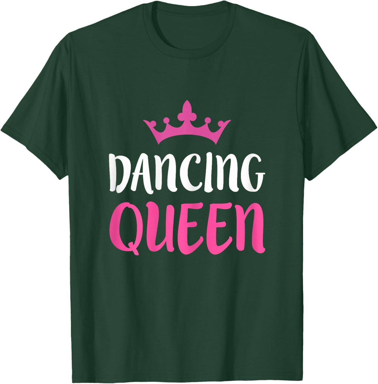 Dancing Queen - Dance Lover T-Shirt - T-Shirt | Forest