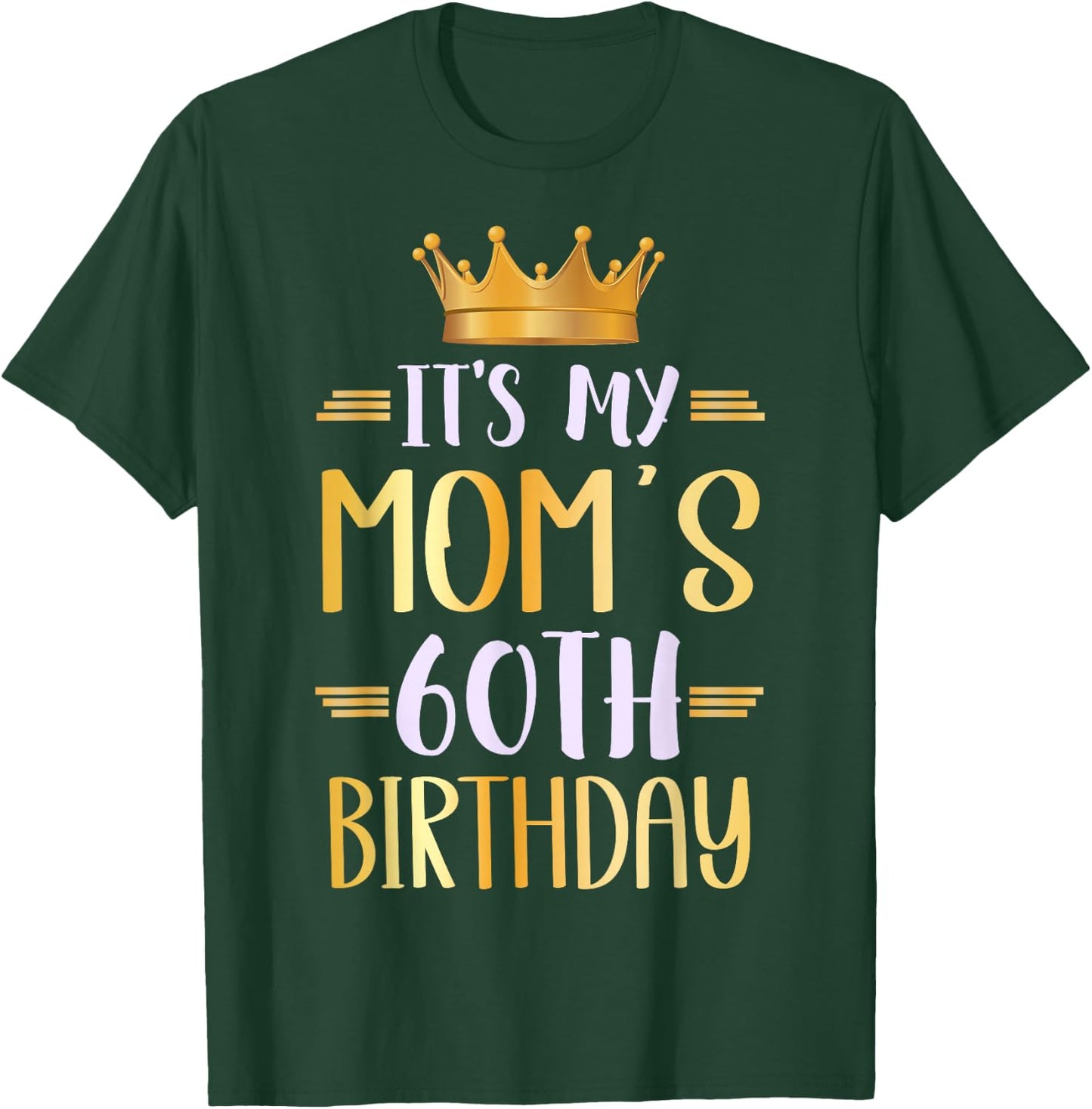 It's My Mom's 60th Birthday Happy 60 Years Old T-Shirt - T-Shirt | Forest