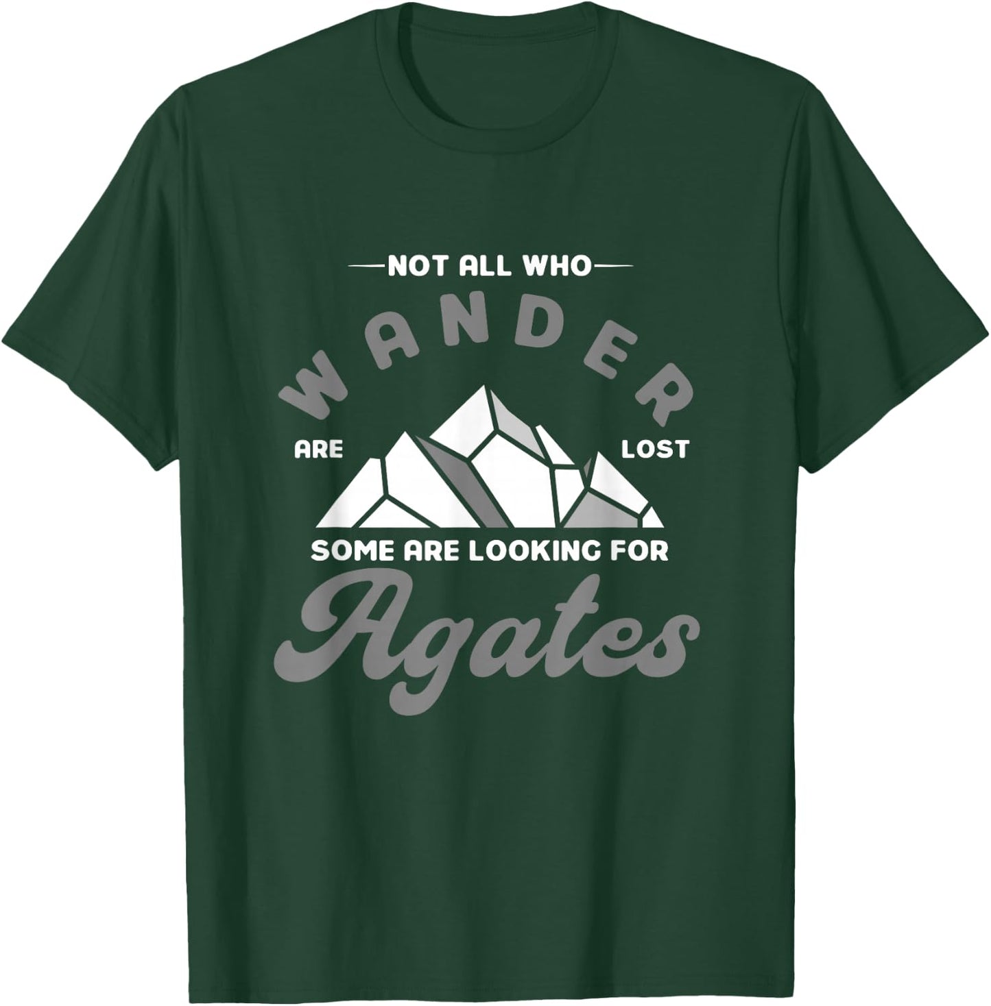 Geologist Nicht alle die wandern verloren Manche suchen Agate T-Shirt - T-Shirt | Forest