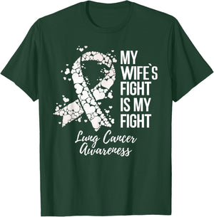 My Wife’s Fight Is My Fight Lung Cancer Awareness T-Shirt - T-Shirt | Forest