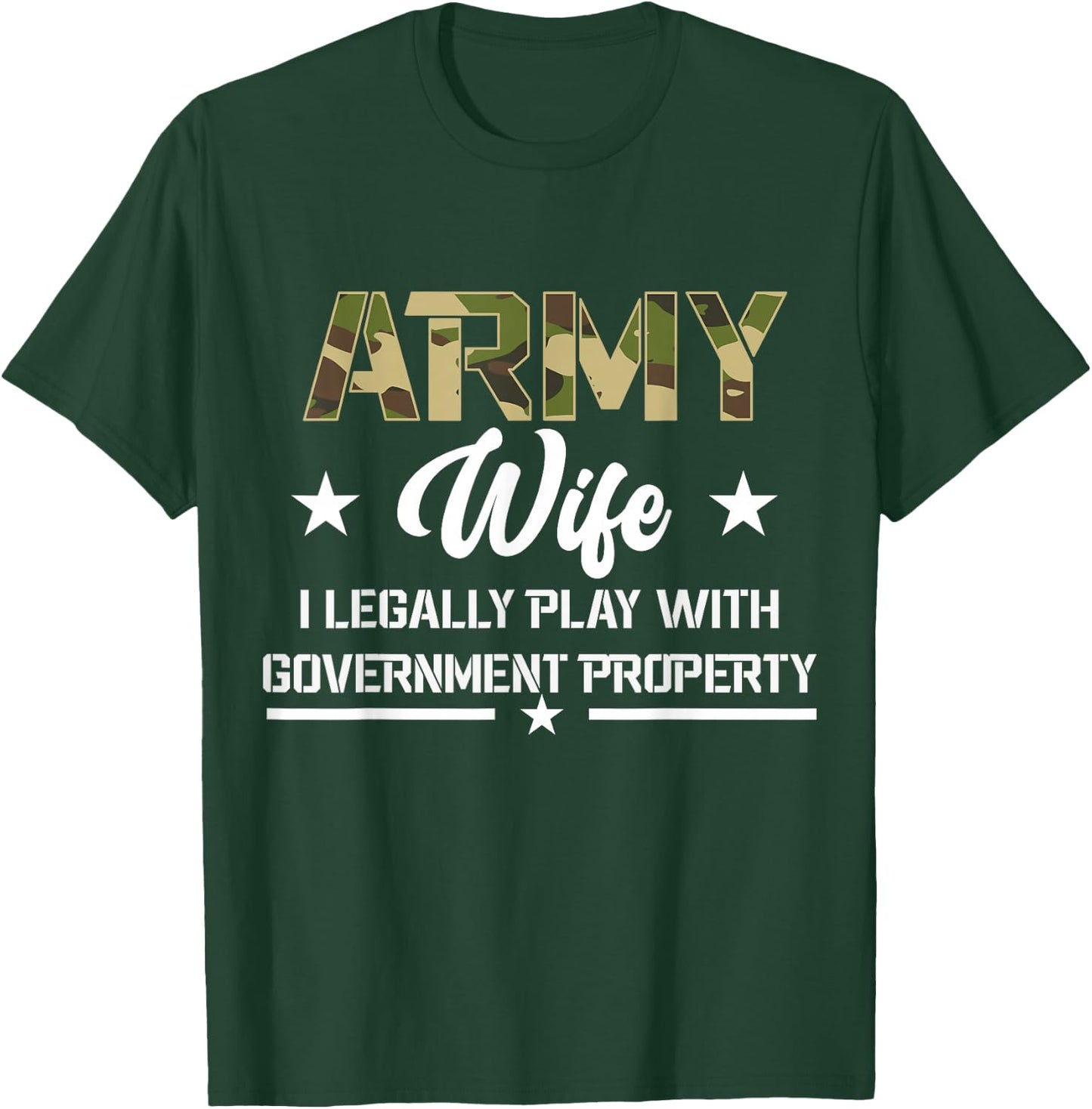 Army Veteran Wife I Legally Play With Property T-Shirt - T-Shirt | Forest