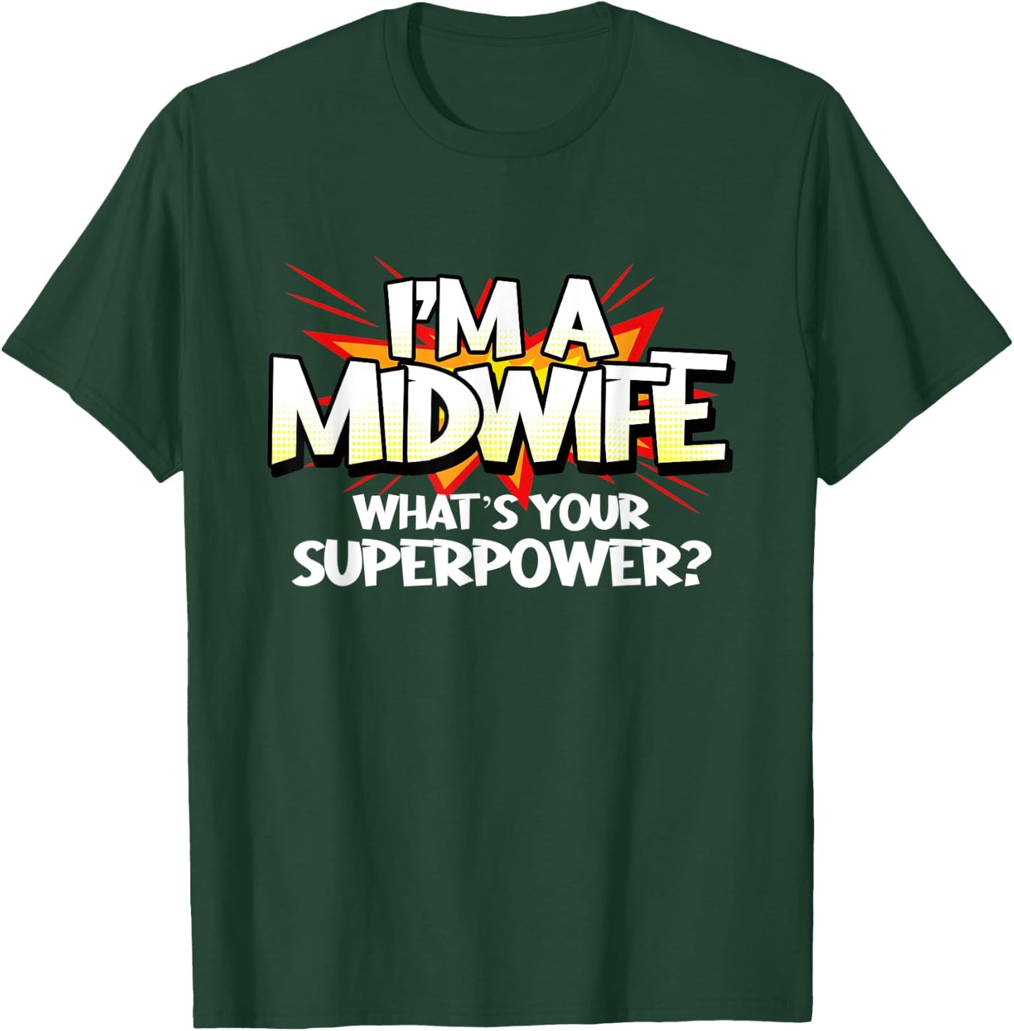 Midwife Superpower Doula Funny Midwives Hero Birth Worker T-Shirt - T-Shirt | Forest