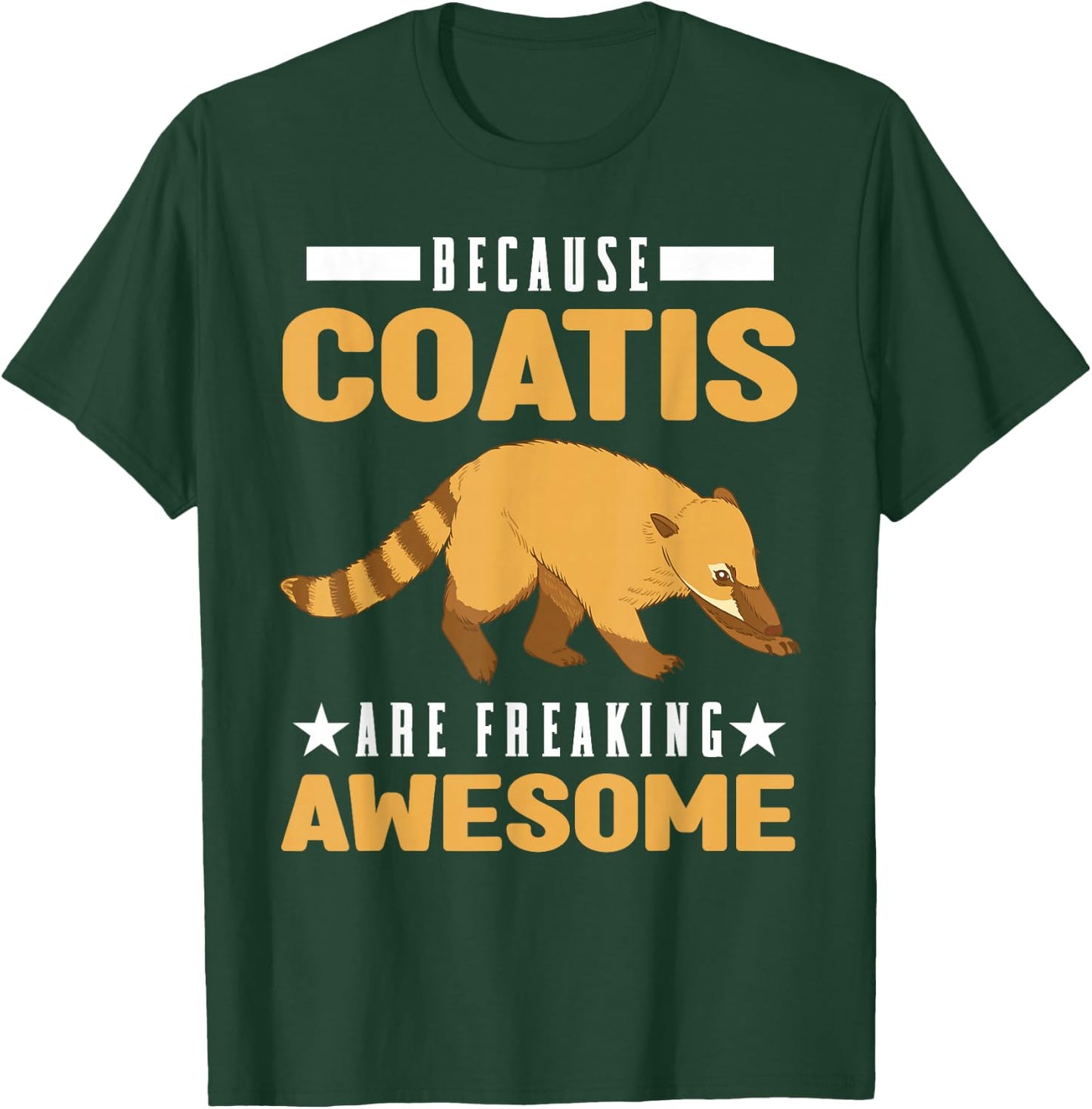 Because Coatis are freaking awesome Coati T-Shirt - T-Shirt | Forest