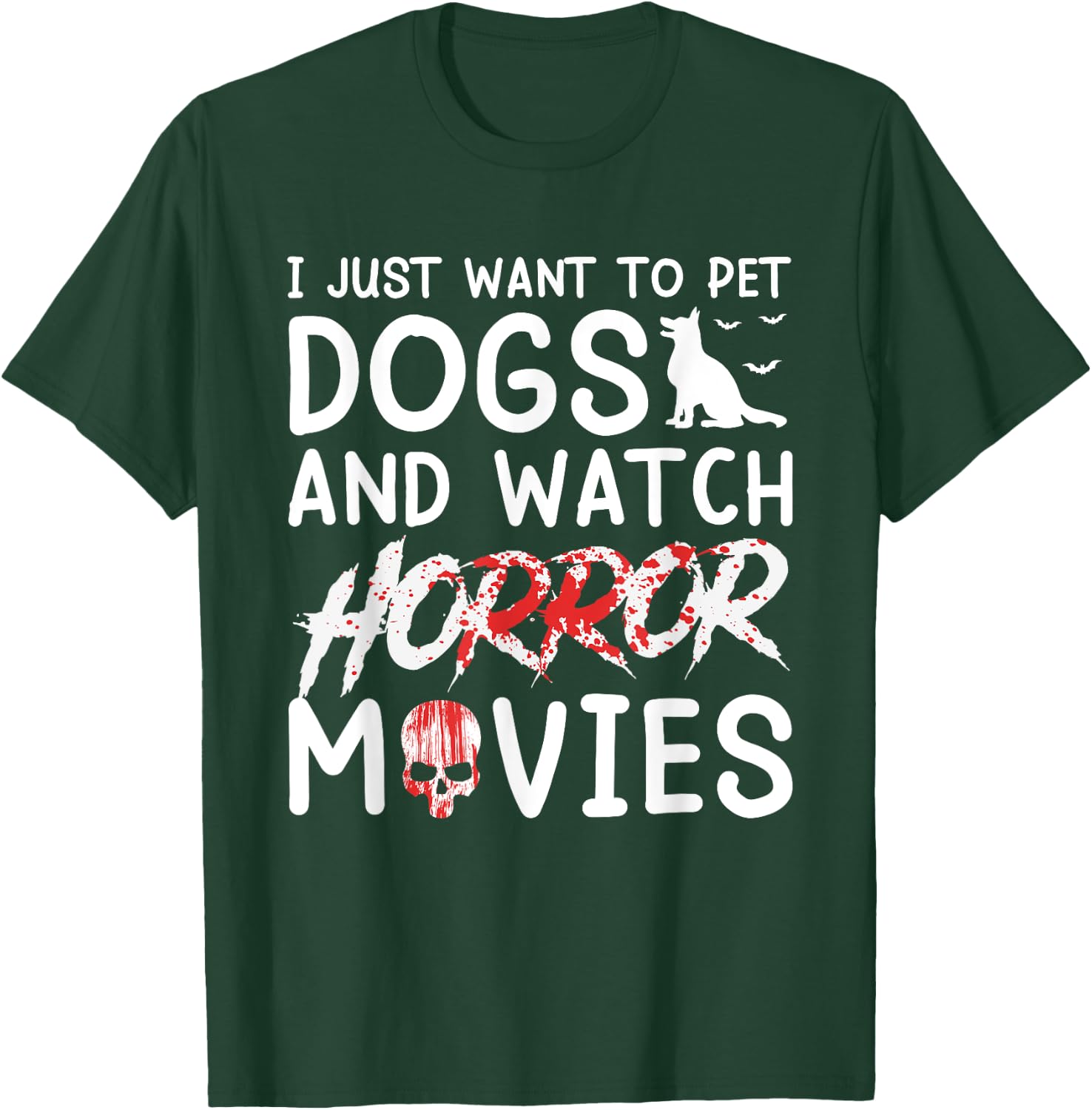 I Just Want To Pet Dogs And Watch Horror Movies Halloween T-Shirt - T-Shirt | Forest
