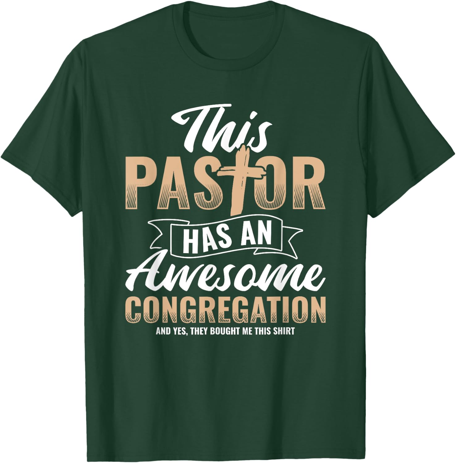 Pastor Has An Awesome Congregation Christian Bought Me This T-Shirt - T-Shirt | Forest