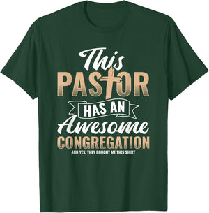 Pastor Has An Awesome Congregation Christian Bought Me This T-Shirt - T-Shirt | Forest