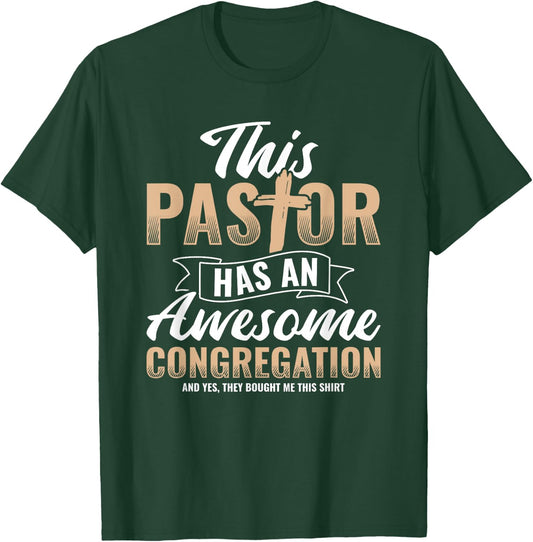 Pastor Has An Awesome Congregation Christian Bought Me This T-Shirt - T-Shirt | Forest