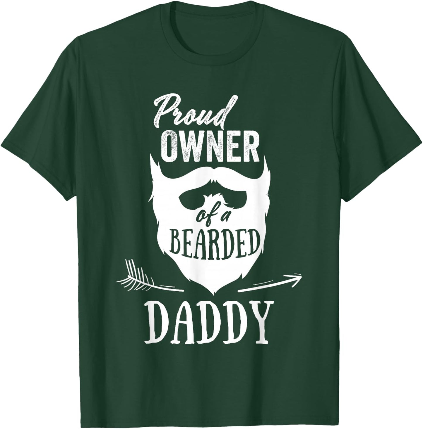 Proud Owner Of A Bearded Daddy Gift From Dad T-Shirt - T-Shirt | Forest