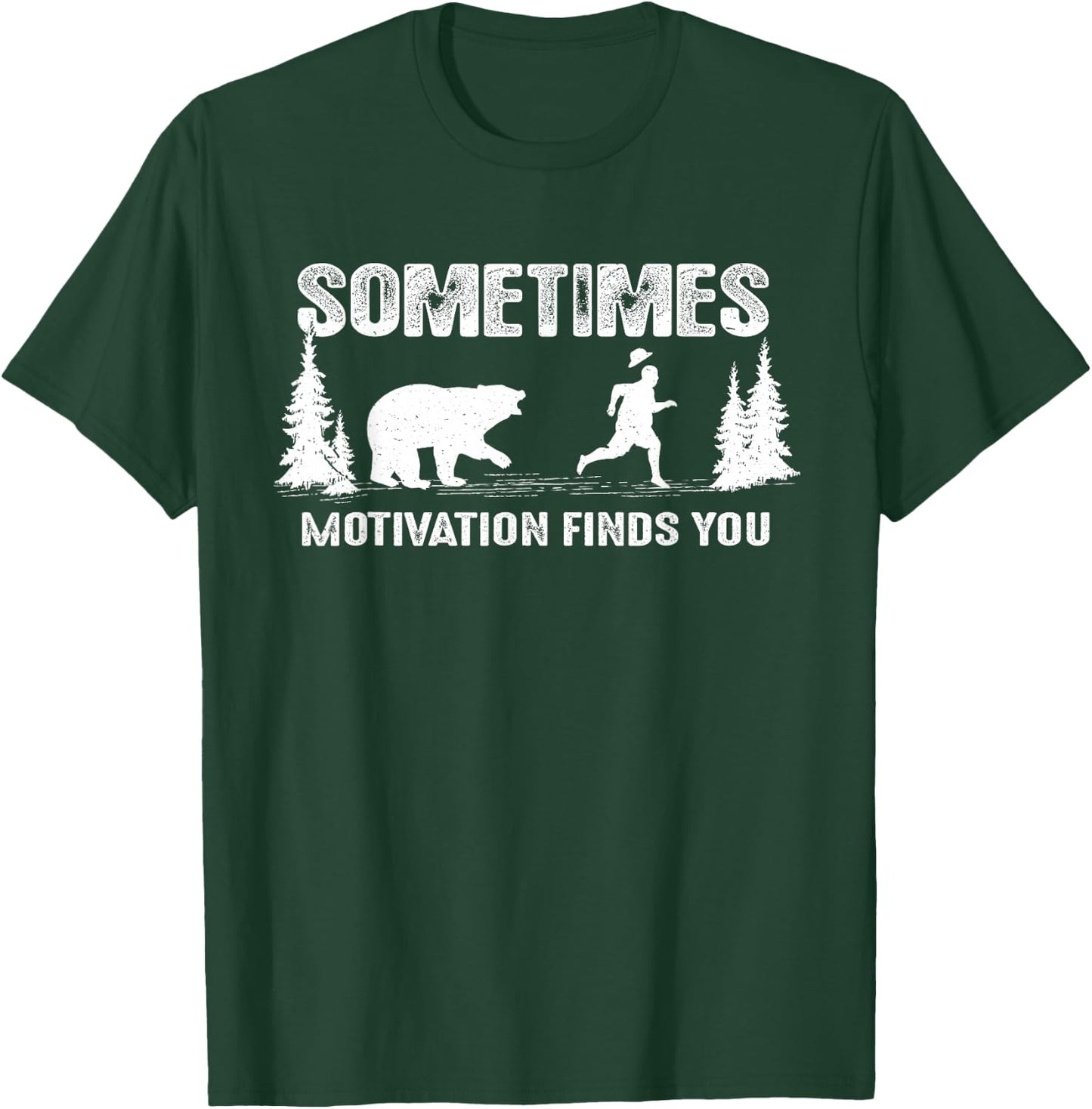 Sometimes motivation finds you - Bear Funny Camping T-Shirt - T-Shirt | Forest