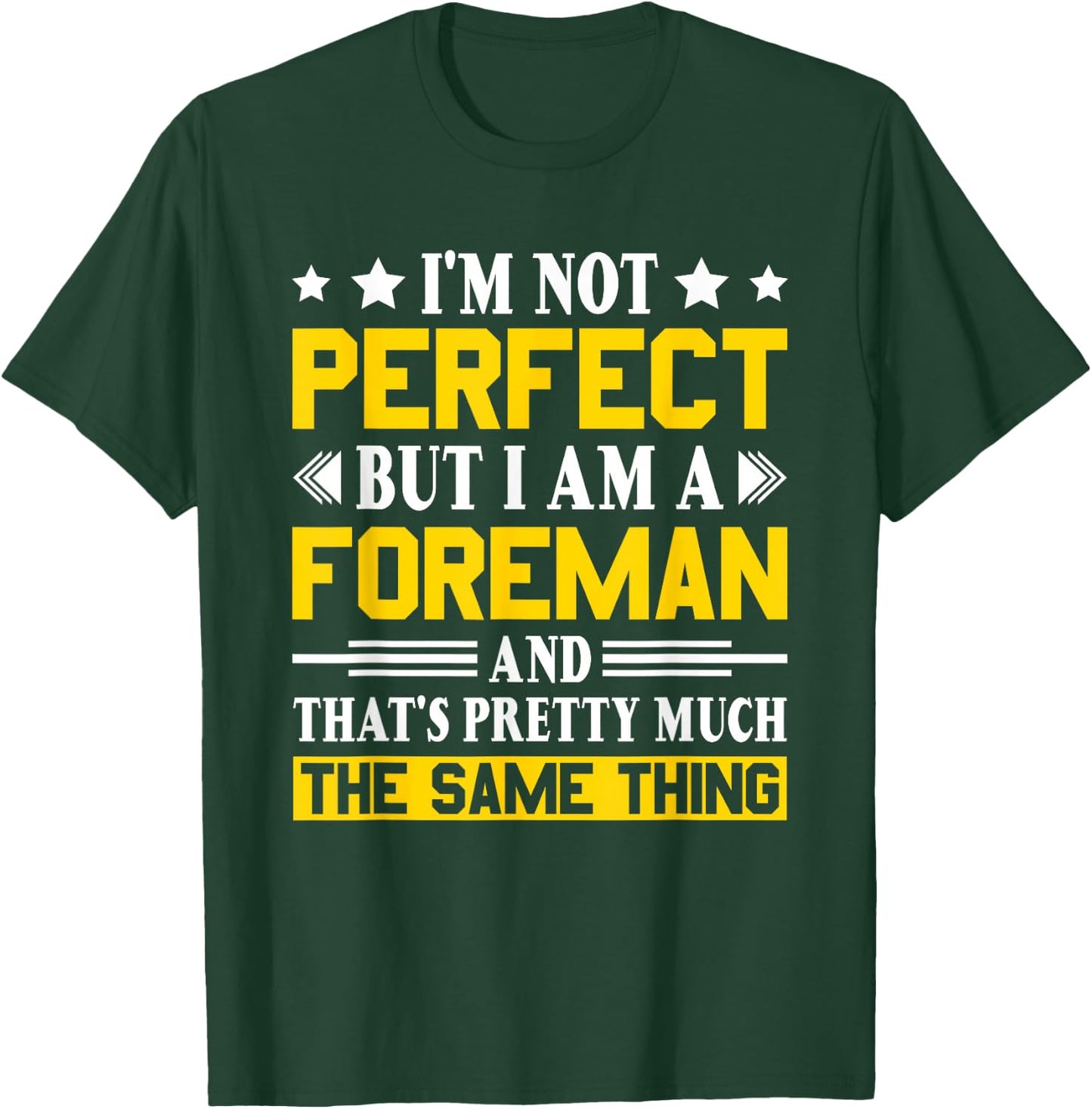 I'm Not Perfect But I Am A Foreman Funny Foreman T-Shirt - T-Shirt | Forest