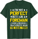 I'm Not Perfect But I Am A Foreman Funny Foreman T-Shirt - T-Shirt | Forest
