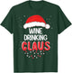 Wine Drinking Santa Claus Christmas Matching Costume T-Shirt - T-Shirt | Forest