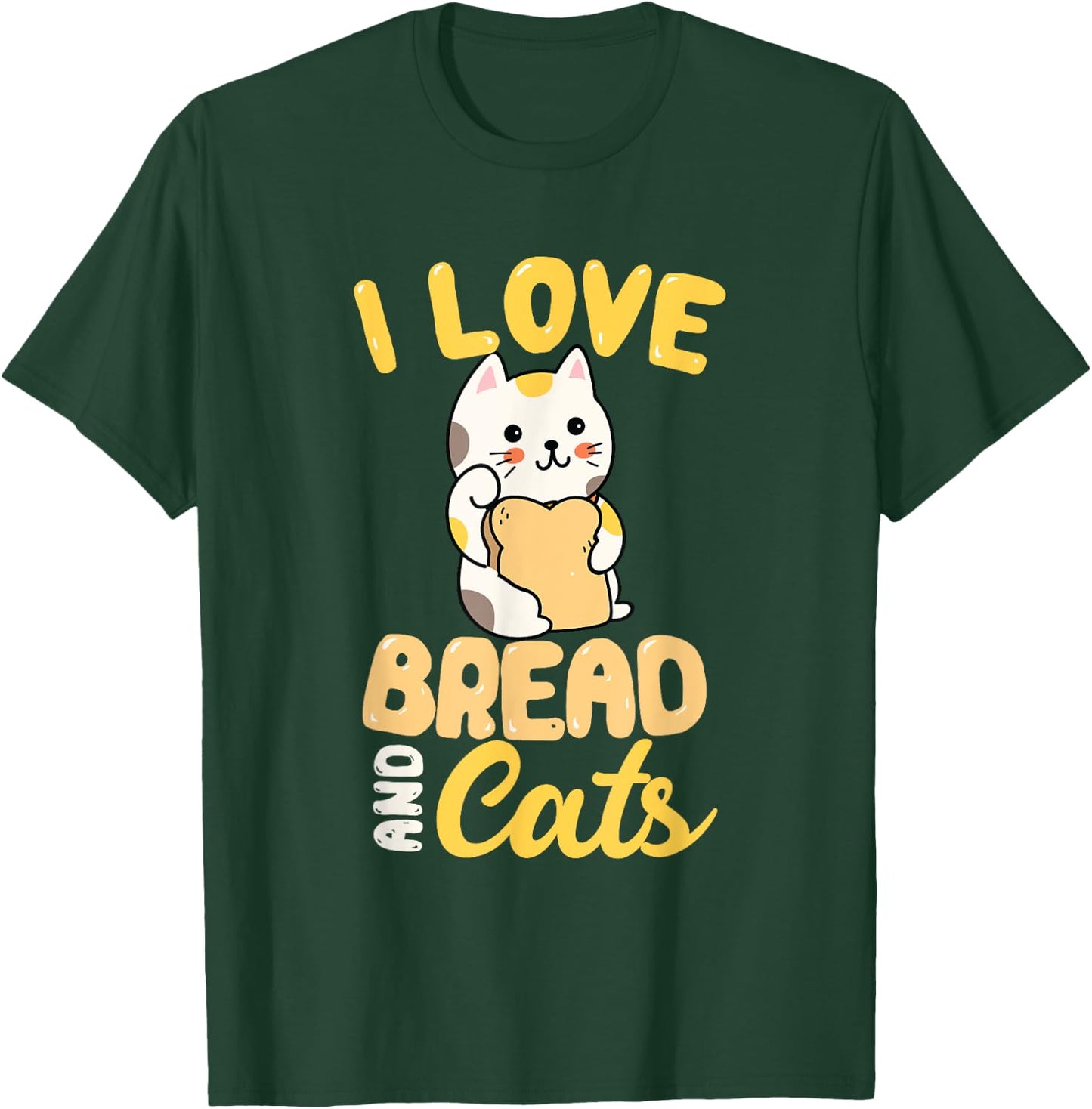 I Love Bread And Cats T-Shirt - T-Shirt | Forest