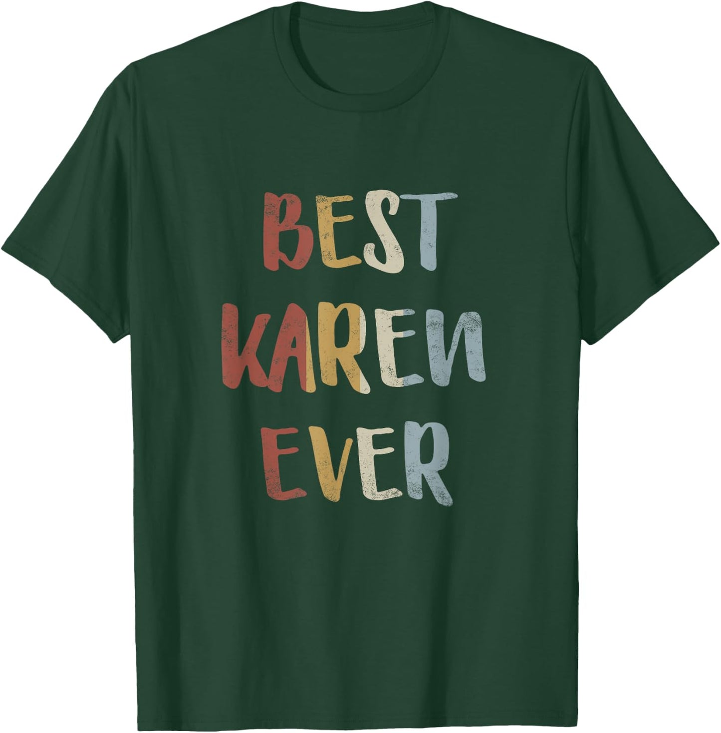 Best Karen Ever Retro Vintage First Name Gift T-Shirt - T-Shirt | Forest