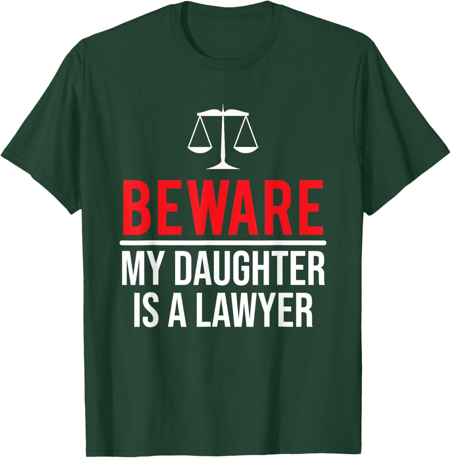 Beware My Daughter Is A Lawyer Funny Attorney T-Shirt - T-Shirt | Forest