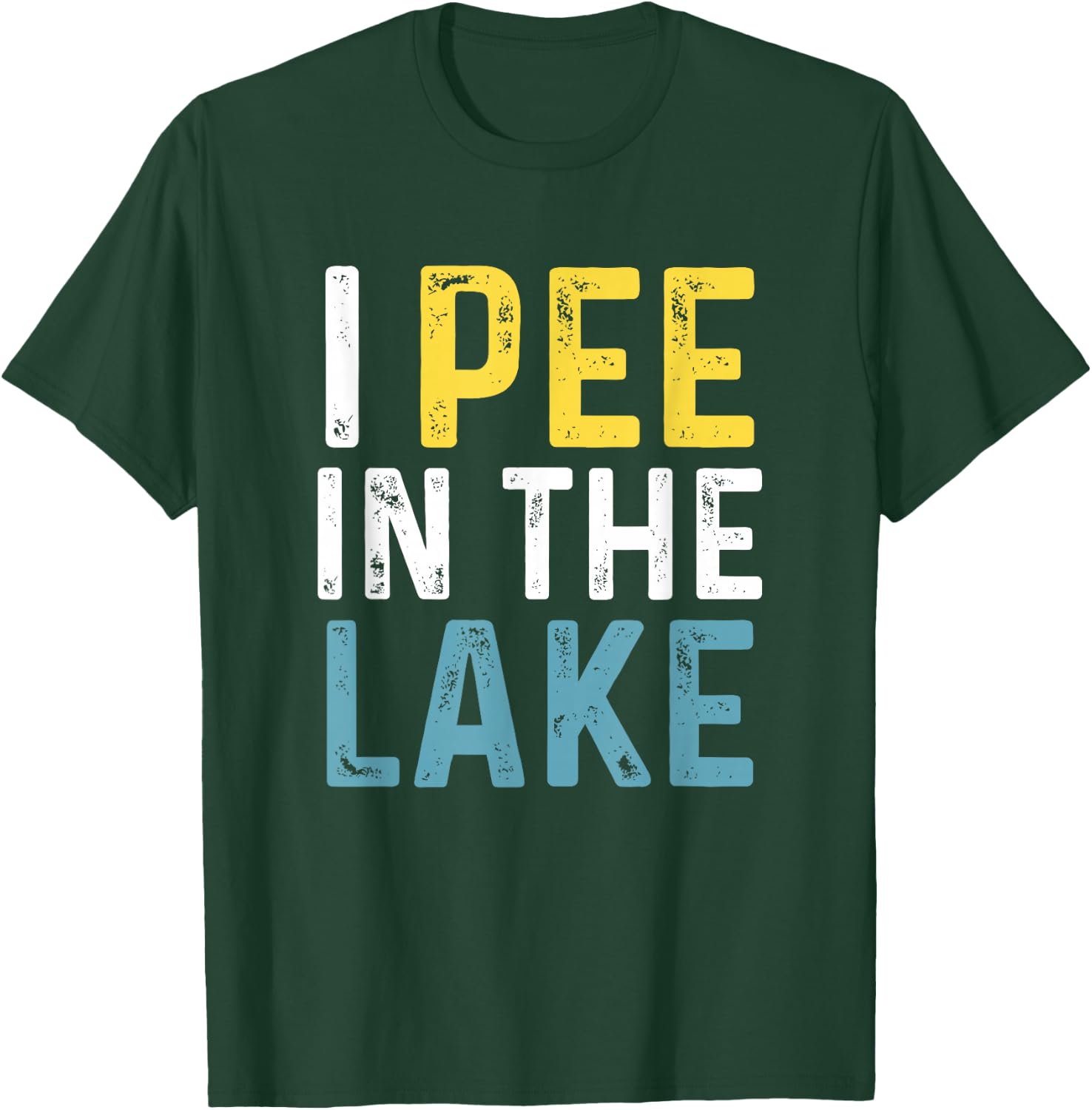 I Pee in The Lake Funny Summer Vacation T-Shirt - T-Shirt | Forest