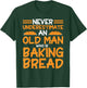Bread Baking Never Underestimate An Old Men Bakery Baker T-Shirt - T-Shirt | Forest